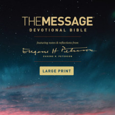 The Message Devotional Bible, Large Print (Softcover): Featuring Notes and Reflections from Eugene H. Peterson