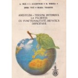 Anestezia - Terapia intensiva la pacientii cu functionalitate hepatica deficitara
