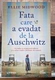 Fata care a evadat de la Auschwitz - Ellie Midwood