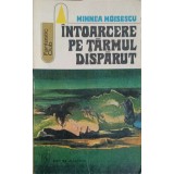 INTOARCERE PE TARMUL DISPARUT-MIHNEA MOISESCU-250528