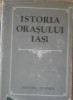 ISTORIA ORASULUI IASI VOL 1 - CONSTANTIN CIHODARU, GHEORGHE PLATON