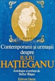 Contemporanii si urmasii despre Iuliu Hatieganu - 1985 - Stefan Blajan (C222)