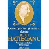 Contemporanii si urmasii despre Iuliu Hatieganu - 1985 - Stefan Blajan (C222)