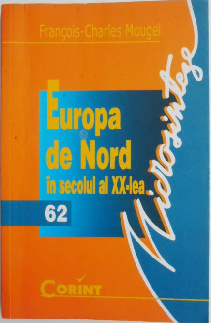 Europa de Nord in secolul al XX-lea &ndash; Francois-Charles Mougel