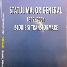 STATUL MAJOR GENERAL 1859-2004. ISTORIE ȘI TRANSFORMARE - MIHAIL ORZEAȚĂ