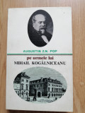 Augustin Z. N. Pop - Pe urmele lui Mihail Kogalniceanu, 1979