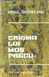 Cumpara ieftin Crasma lui Mos Precu - Mihail Sadoveanu, Editura Eminescu 1974, Brosata, Stare Buna, Literatura Romana Clasica
