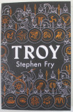 TROY by STEPHEN FRY , 2020