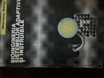 Bioingineria sistemelor adaptive si instruibile Mariana Belis 1981 foto
