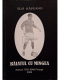 Elis Rapeanu - Baiatul cu mingea (semnata) (Editia: 2008)