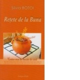 Retete de la Buna - Cartea mea de bucate de casa - Silvia Botoi