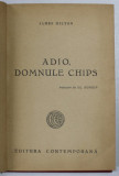 ADIO , DOMNULE CHIPS de JAMES HILTON , ANII &#039; 40