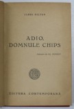 ADIO , DOMNULE CHIPS de JAMES HILTON , ANII &#039; 40