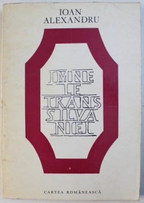 IMNELE TRANSILVANIEI de IOAN ALEXANDRU , 1976 foto
