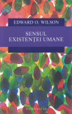 Sensul existentei umane - Edward Wilson, Humanitas