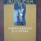 CARTEA RASULUI SI A UITARII - MILAN KUNDERA