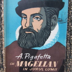 A. PIGAFETTA - CU MAGELLAN IN JURUL LUMII