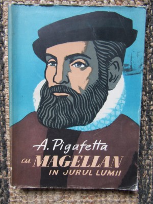 A. PIGAFETTA - CU MAGELLAN IN JURUL LUMII foto