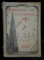 BARONIN JOSE SCHNEIDER ARNO, STEPHANSTURM KAISER JUBILAUMS KALENDER FUR 1908 ( dedicatie catre Carol I) foto