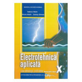 Electrotehnica aplicata, manual pentru clasa a 10-a Liceu tehnologic, profil tehnic - Sabina Hilohi
