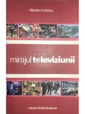 Razvan Nicolescu - Mirajul televiziunii (Editia: 2003) foto