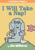 I Will Take a Nap! (an Elephant and Piggie Book)