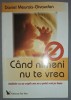 Cand nimeni nu te vrea - Daniel Meurois-Givaudan, Spiritualitate &amp; Ezoterism, For You, 2006