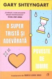 O SUPER TRISTA SI ADEVARATA POVESTE DE IUBIRE-GARY SHTEYNGART-270456