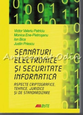 Semnaturi Electronice Si Securitate Informatica - Victor Valeriu Patriciu foto