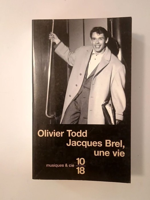 Olivier Todd - Jacques Brel, une vie (1984, 546 p.)