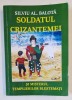 SOLDATUL CRIZANTEMEI SI MISTERUL TEMPLIERILOR BLESTEMATI de SILVIU AL. BALOTA , 2019