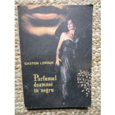 PARFUMUL DOAMNEI IN NEGRU-GASTON LEROUX