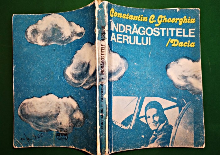 Indragostitele aerului Constantin C. Gheorghiu Cluj-Napoca 1984 aviatie 242 pg