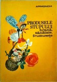 Cumpara ieftin Produsele Stupului: Hrana, Sanatate, Frumusete. Carte 1989, 160 pagini