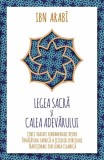 Legea Sacra si Calea Adevarului. Cinci tratate fundamentale despre invatatura tainica a scolilor spirituale traditionale din lumea islamica - Editura