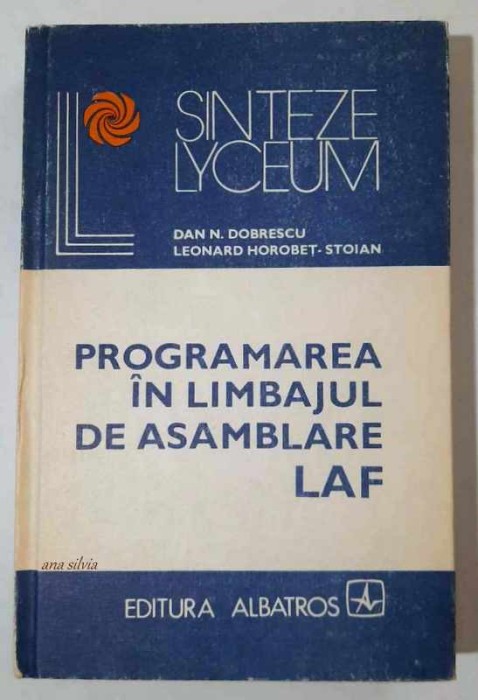 Programarea in limbajul de asamblare LAF - Dobrescu, Horobet-Stoian 1981