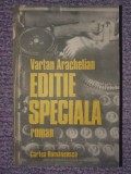 Editie Speciala - Vartan Arachelian, 1990, 379 pag, Alb, L