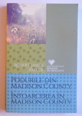 PODURILE DIN MADISON COUNTY - INTOARCEREA IN MADISON COUNTY de ROBERT JAMES WALLER , 2017 foto