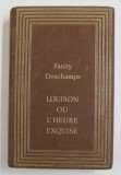 LOUISON ON L &#039;HEURE EXQUISE , roman par FANNY DESCHAMPS , 1987