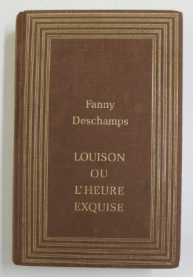 LOUISON ON L &amp;#039;HEURE EXQUISE , roman par FANNY DESCHAMPS , 1987 foto