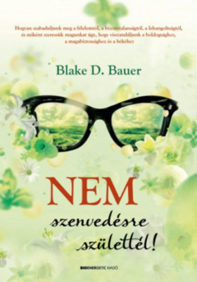 Nem szenved&amp;eacute;sre sz&amp;uuml;lett&amp;eacute;l! - Blake D. Bauer foto