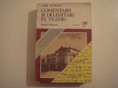 Comentarii si delimitari in teatru - Camil Petrescu Editura Eminescu 1983 foto