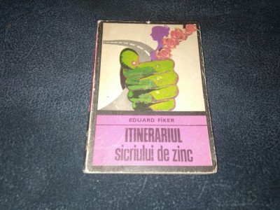 EDUARD FIKER - ITINERARIUL SICRIULUI DE ZINC foto