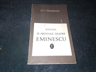 G C NICOLESCU - STUDII SI ARTICOLE DESPRE EMINESCU foto