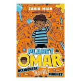Planet Omar : Accidental Trouble Magnet