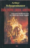 Eseu despre liberul arbitru - Arthur Schopenhauer