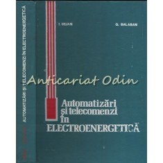 Automatizari Si Telecomenzi In Electroenergetica - I. Bejan - Tiraj: 3730 Ex.