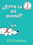 Eres Tu Mi Mama? = Are You My Mother?