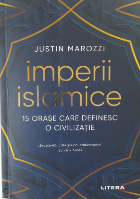 Imperii islamice - Justin Marozzi foto