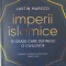 Imperii islamice - Justin Marozzi